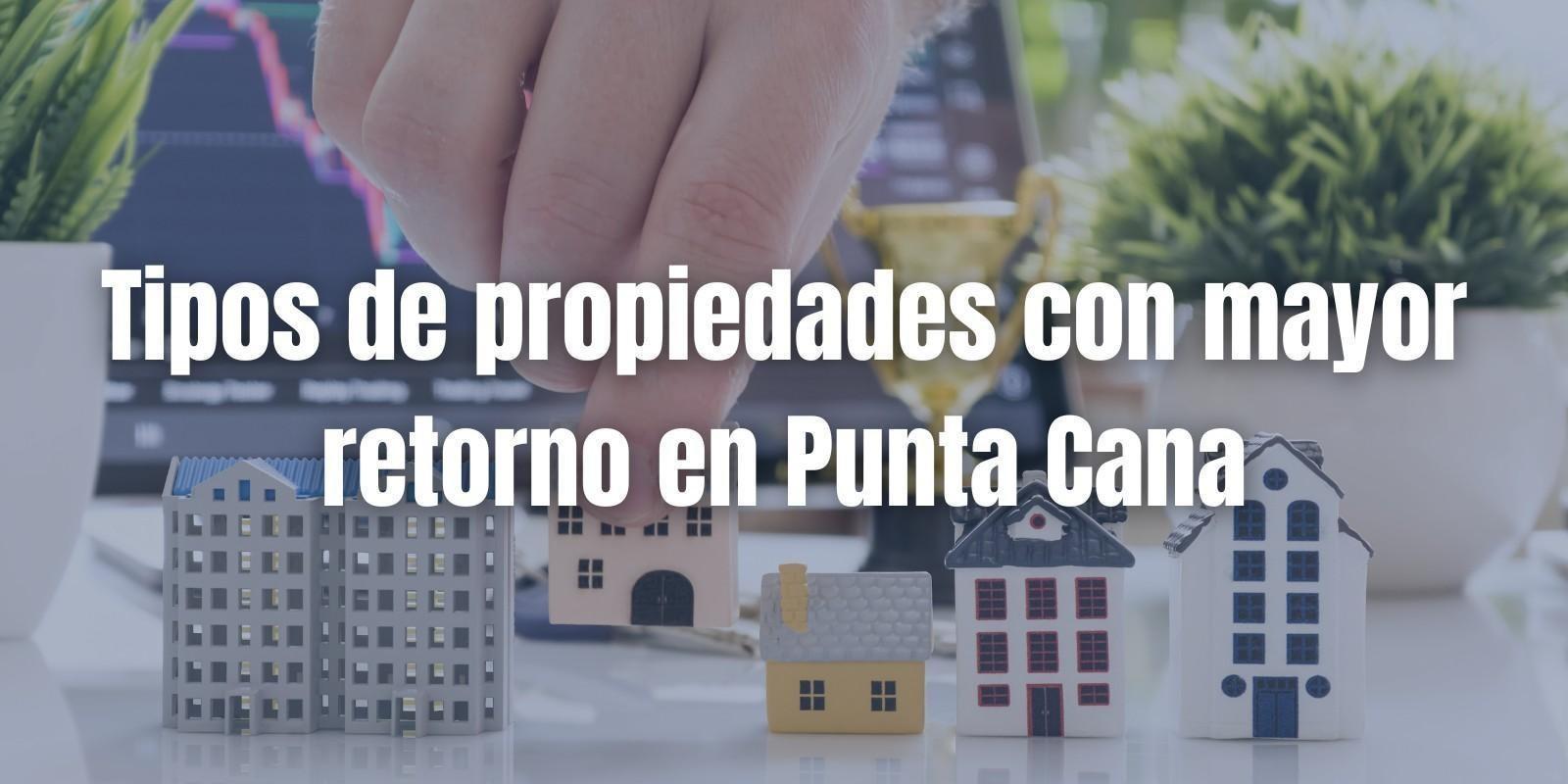 Inversiones Rentables en Punta Cana