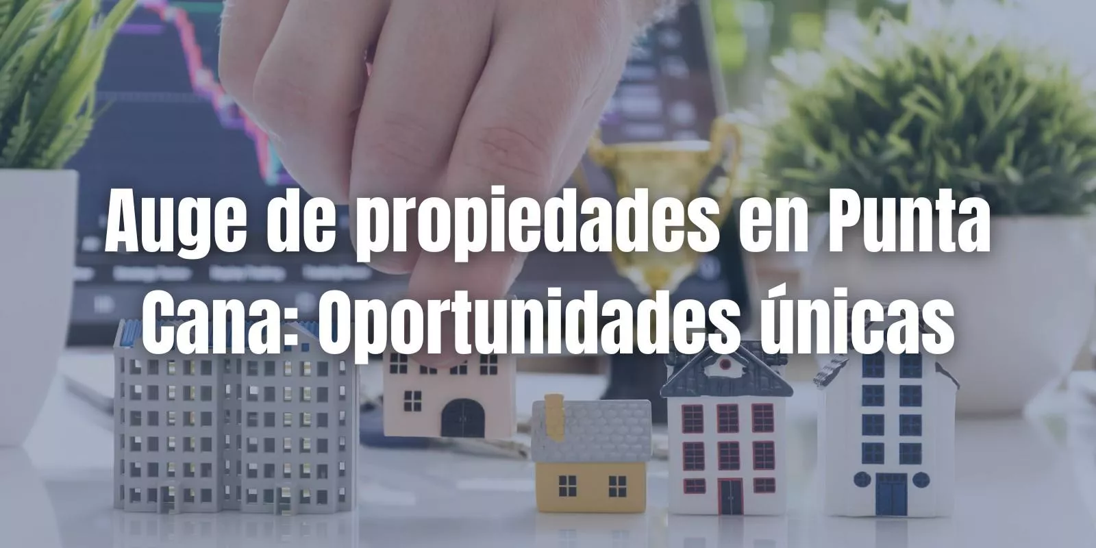 Auge de propiedades en Punta Cana: Oportunidades únicas